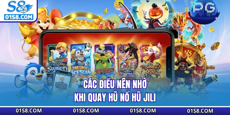 Các điều nên nhớ khi quay hũ nổ hũ Jili