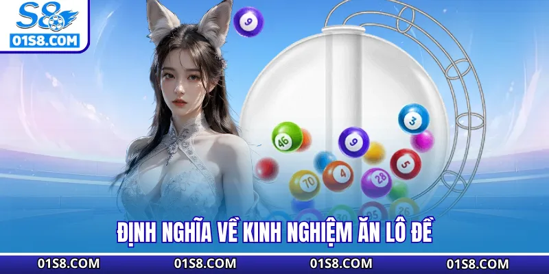 Định nghĩa về kinh nghiệm ăn lô đề