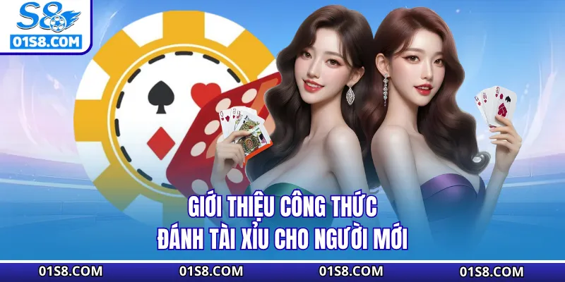 Giới thiệu công thức đánh tài xỉu cho người mới