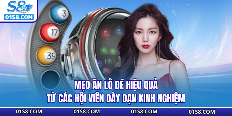 Mẹo ăn lô đề hiệu quả từ các hội viên dày dạn kinh nghiệm