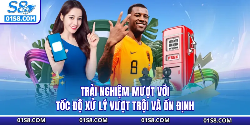 Trải nghiệm mượt với tốc độ xử lý vượt trội và ổn định